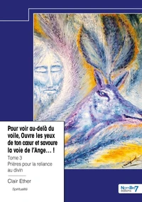 Pour voir au-delà du voile, Ouvre les yeux de ton coeur et savoure la voie de l'Ange... !