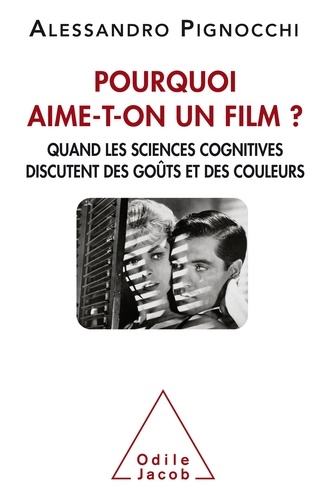 Pourquoi aime-t-on un film ?. Quand les sciences cognitives discutent des goûts et des couleurs