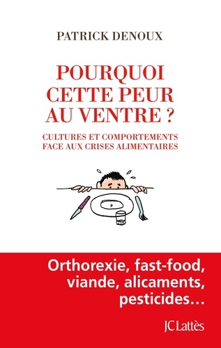 Pourquoi cette peur au ventre ?. Cultures et comporrtements face aux crises alimentaires