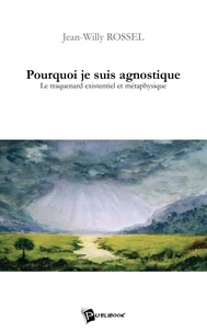 Pourquoi je suis agnostique