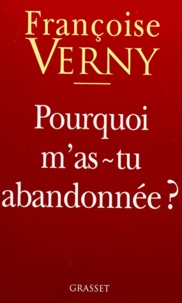 Françoise Verny - "Pourquoi m'as-tu abandonnée ?".