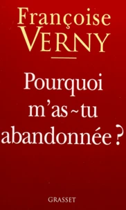 "Pourquoi m'as-tu abandonnée ?"