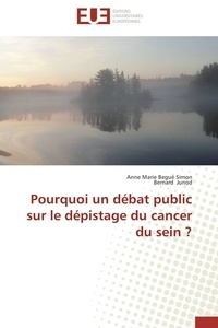  Collectif - Pourquoi un débat public sur le dépistage du cancer du sein ?.