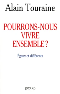 POURRONS-NOUS VIVRE ENSEMBLE ? Egaux et différents