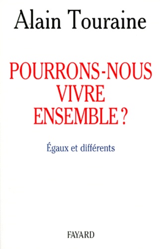 POURRONS-NOUS VIVRE ENSEMBLE ? Egaux et différents