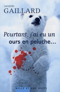 Jacques Gaillard - Pourtant, j'ai eu un ours en peluche....