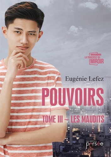 Eugénie Lefez - Pouvoirs Tome 3 : Les Maudits.