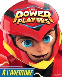  Hachette - Power Players - A l'aventure.