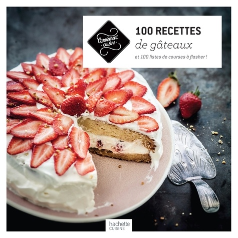  Hachette Pratique - 100 recettes de gâteaux.