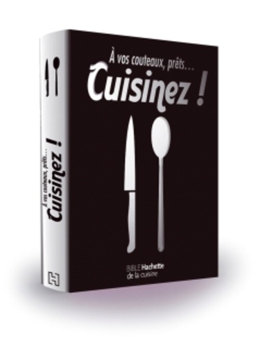 A vos couteaux, prêts... cuisinez ! de Hachette Pratique - Grand Format -  Livre - Decitre