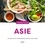 Asie. 100 recettes gourmandes venues d'ailleurs
