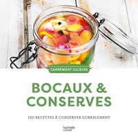 Hachette Pratique - Bocaux et conserves - 100 recettes à conserver durablement.