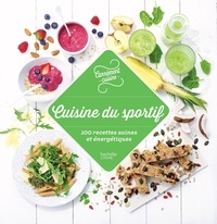 Cuisine du sportif - 100 recettes saines et énergétiques.pdf