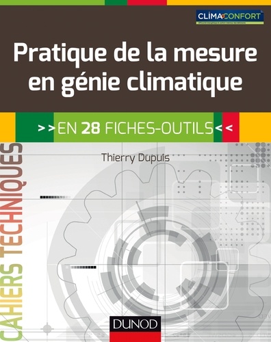Thierry Dupuis - Pratique de la mesure en génie climatique en 28 fiches-outils.