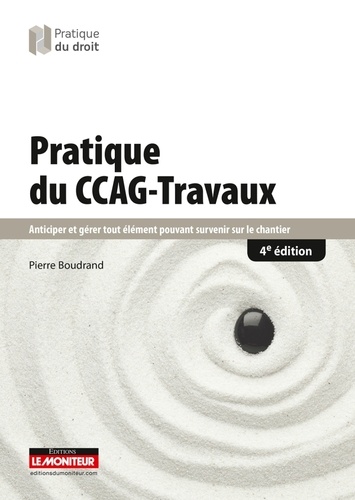 Pierre Boudrand - Pratique du CCAG-Travaux - Anticiper et gérer élément pouvant survenir sur le chantier.