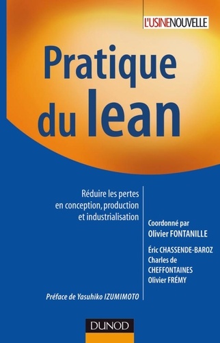 Olivier Fontanille - Pratique du lean - Réduire les pertes en conception, production et industrialisation.