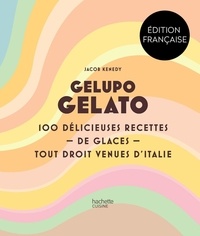  Hachette Pratique - Gelupo Gelato - 100 délicieuses recettes de glaces tout droit venues d'Italie.