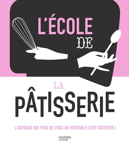  Hachette Pratique - L'école de la pâtisserie.