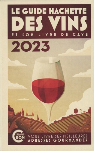 Le guide Hachette des vins et son livre de cave  Edition 2023