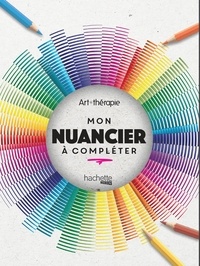 Téléchargeur d'ebook en ligne Mon nuancier à compléter 9782019452063 par Hachette Pratique (French Edition)