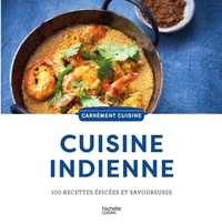  Hachette Pratique - Recettes indiennes - 100 recettes riches en épices et en saveurs.