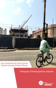 Claire Carriou et Pauline Guinard - Pratiques d'émancipation urbaine.