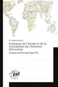 Dr. Hamrouni - Pratiques de l'etude et de la Conception de l'Antenne Microstrip - Pratique de l'eCo des Projet FTTx.
