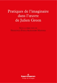 Pratiques de l'imaginaire dans l'oeuvre de Julien Green