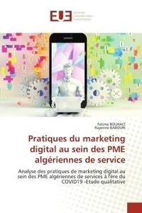 Fatima Bouhaci et Rayenne Babouri - Pratiques du marketing digital au sein des PME algériennes de service - Analyse des pratiques de marketing digital au sein des PME algériennes de services à l'ère du COVID1.