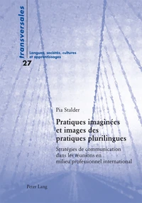 Pratiques imaginées et images des pratiques plurilingues stratégies de communication dans les réunions en milieu professionnel international