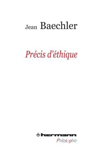 Jean Baechler - Précis d'éthique.