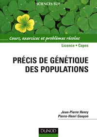 Jean-Pierre Henry et Pierre-Henri Gouyon - Précis de génétique des populations - Cours, exercices et problèmes résolus.