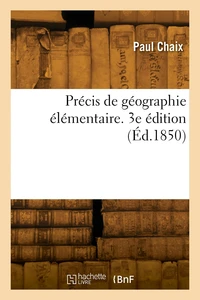 Précis de géographie élémentaire. 3e édition