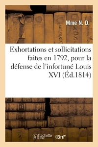 Précis des exhortations et sollicitations faites aux députés de la convention nationale en 1792