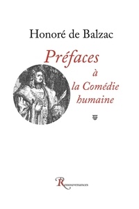 Honoré de Balzac - Préfaces à la Comédie humaine.