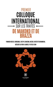 Premier colloque international sur les traités de Makoko et de Brazza