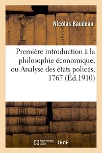 Nicolas Baudeau - Première introduction à la philosophie économique, ou Analyse des états policés, 1767.