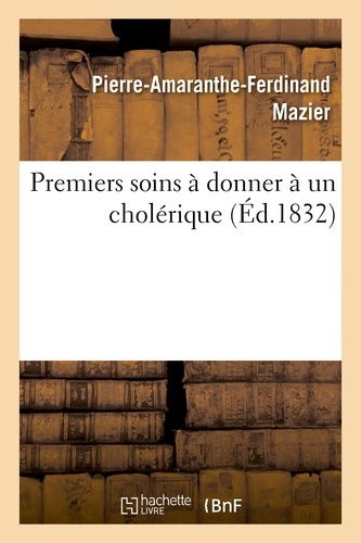 Pierre-amaranthe-ferdinand Mazier - Premiers soins à donner à un cholérique.