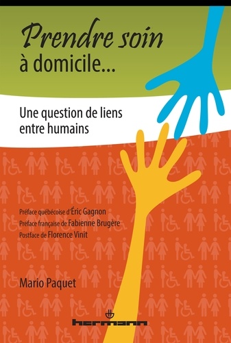 Mario Paquet - Prendre soin à domicile... - Une question de liens entre humains.