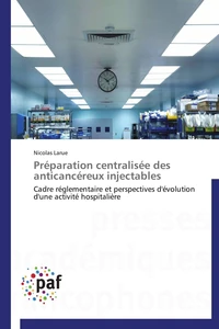 Préparation centralisée des anticancéreux injectables