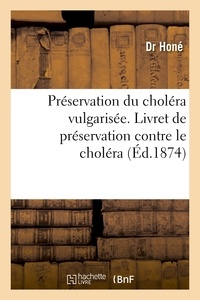  Dr Honé - Préservation du choléra vulgarisée - Livret de préservation contre le choléra.