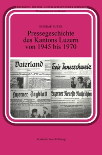 Pressegeschichte des Kantons Luzern von 1945 bis 1970
