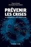 Thierry Portal et Christophe Roux-Dufort - Prévenir les crises - Ces Cassandres qu'il faut savoir écouter.