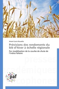 Kouadio-a - Prévisions des rendements du blé d hiver à échelle régionale.