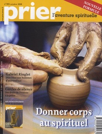 Eric Vinson - Prier N° 305, Octobre 2008 : Donner corps au spirituel.