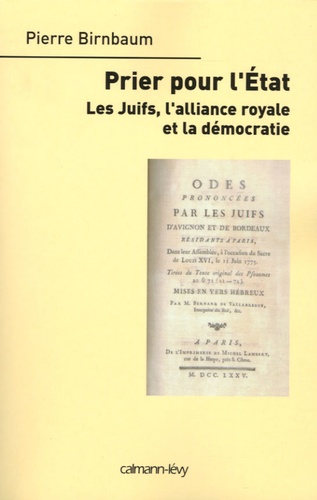 Prier pour l'Etat. Les Juifs, l'alliance royale et la démocratie