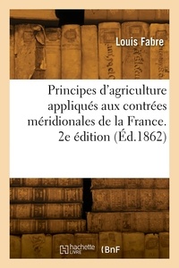 Victorin Fabre - Principes d'agriculture appliqués aux contrées méridionales de la France. 2e édition.