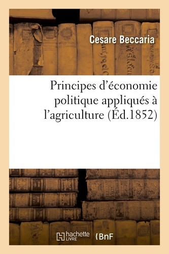  Hachette BNF - Principes d'économie politique appliqués à l'agriculture.