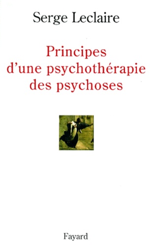 Serge Leclaire - Principes d'une psychothérapie des psychoses.