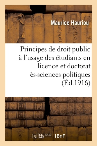 Principes de droit public à l'usage des étudiants en licence et doctorat ès-sciences politiques